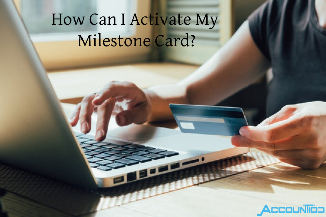 How Can I Activate My Milestone Card?